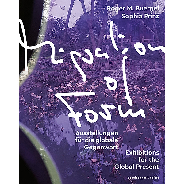 Migration of Form, Roger M. Buergel, Sophia Prinz