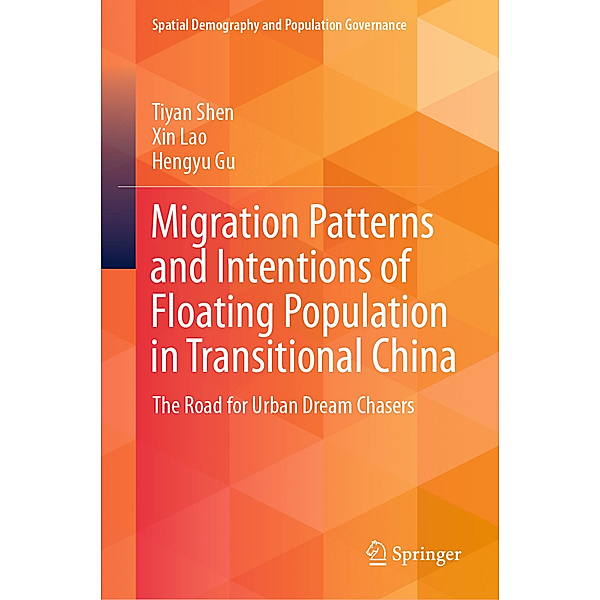 Migration Patterns and Intentions of Floating Population in Transitional China, Tiyan Shen, Xin Lao, Hengyu Gu
