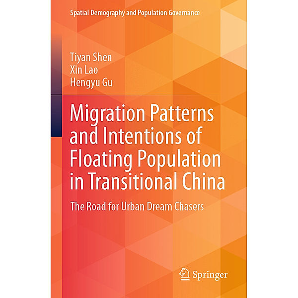 Migration Patterns and Intentions of Floating Population in Transitional China, Tiyan Shen, Xin Lao, Hengyu Gu