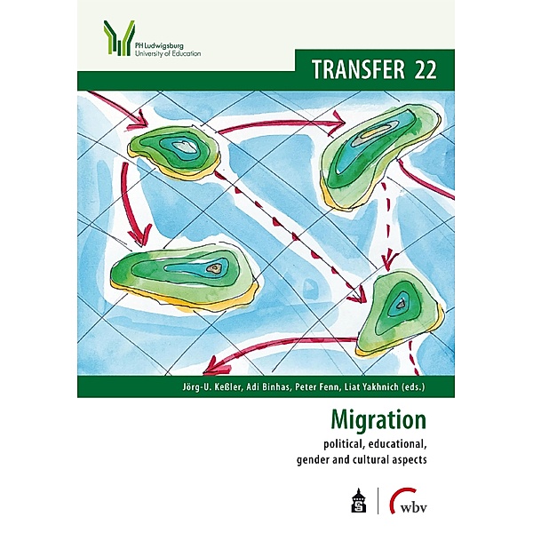 Migration: political, educational, gender and cultural aspects / Transfer - Ludwigsburger Hochschulschriften Bd.22