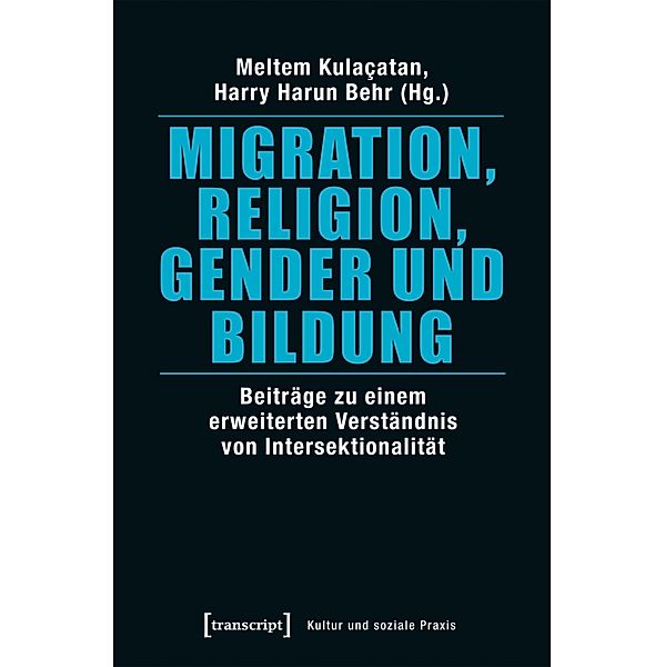 Migration, Religion, Gender und Bildung / Kultur und soziale Praxis