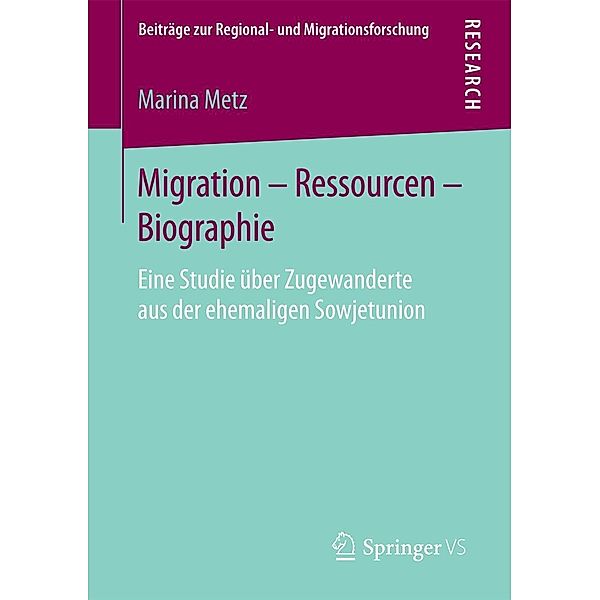 Migration - Ressourcen - Biographie / Beiträge zur Regional- und Migrationsforschung, Marina Metz