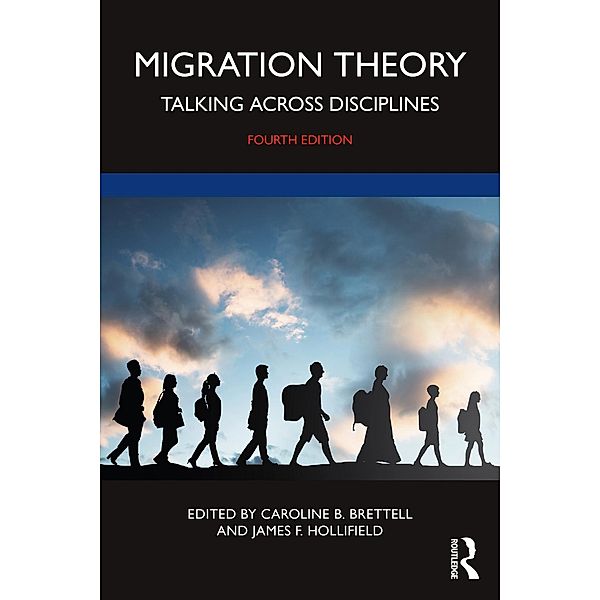 Migration Theory, Caroline B. Brettell, James F. Hollifield