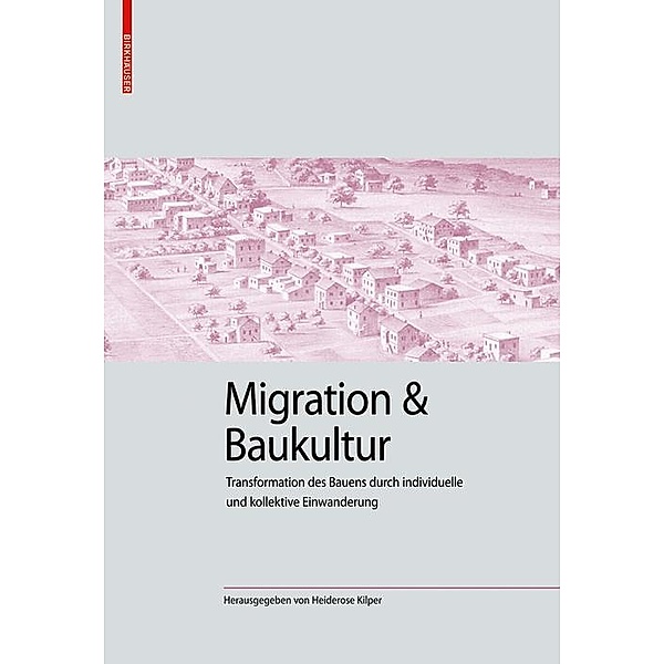 Migration und Baukultur / Kulturelle und technische Werte historischer Bauten Bd.3