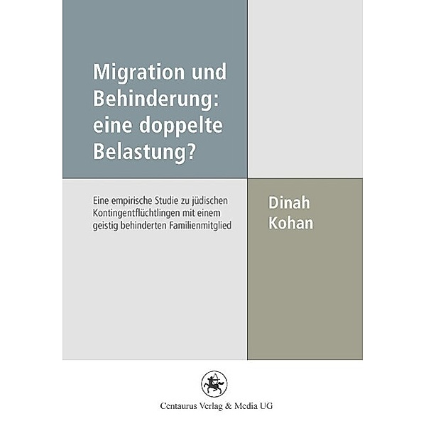 Migration und Behinderung: eine doppelte Belastung? / Beiträge zur gesellschaftswissenschaftlichen Forschung Bd.28, Dinah Kohan
