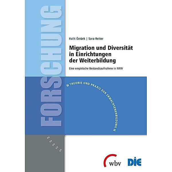 Migration und Diversität in Einrichtungen der Weiterbildung / Theorie und Praxis der Erwachsenenbildung Bd.37, Halit Öztürk, Sara Reiter