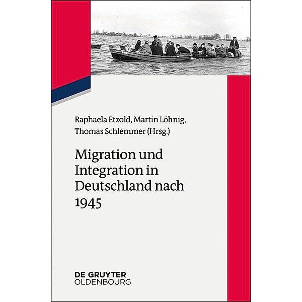 Migration und Integration in Deutschland nach 1945 / Zeitgeschichte im Gespräch Bd.28