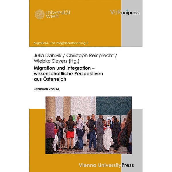 Migration und Integration - wissenschaftliche Perspektiven aus Österreich / Migrations- und Integrationsforschung Bd.5