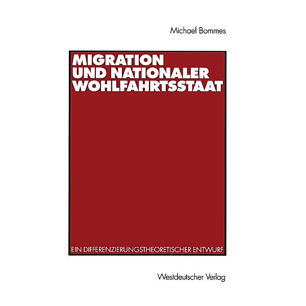Migration und nationaler Wohlfahrtsstaat, Michael Bommes