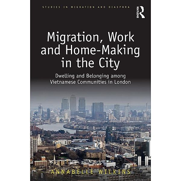 Migration, Work and Home-Making in the City, Annabelle Wilkins