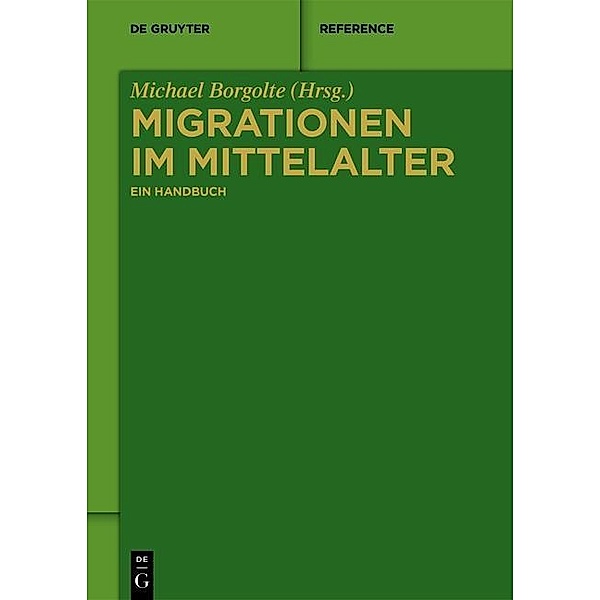 Migrationen im Mittelalter / De Gruyter Reference