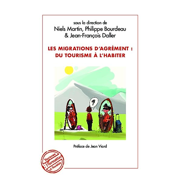 Migrations d'agrement : du tourisme a l'habiter, Philippe Bourdeau Philippe Bourdeau