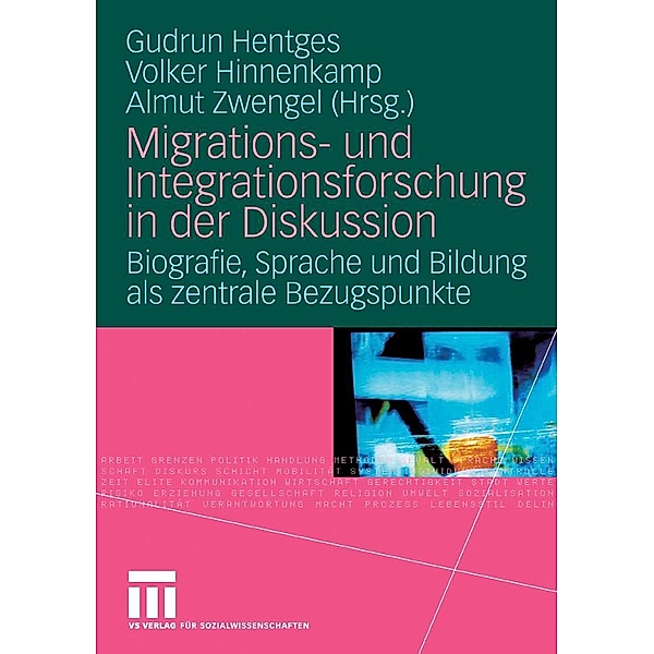 Migrations- und Integrationsforschung in der Diskussion, Gudrun Hentges, Volker Hinnenkamp, Almut Zwengel