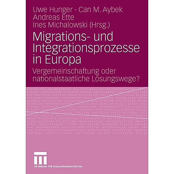 Migrations- und Integrationsprozesse in Europa, Uwe Hunger, Can M. Aybek, Andreas Ette, Ines Michalowski