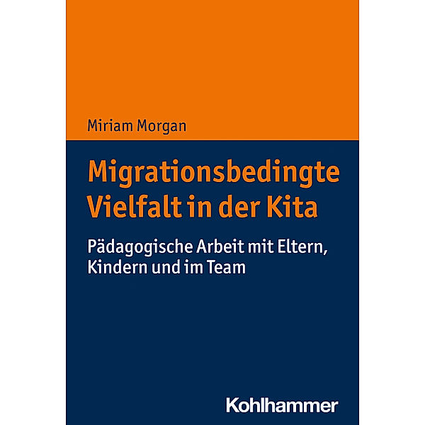 Migrationsbedingte Vielfalt in der Kita, Miriam Morgan