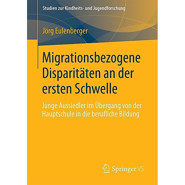 Migrationsbezogene Disparitäten an der ersten Schwelle. / Studien zur Kindheits- und Jugendforschung Bd.1, Jörg Eulenberger