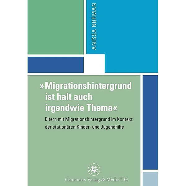 Migrationshintergrund ist halt auch irgendwie Thema / Reihe Pädagogik Bd.35, Anissa Norman