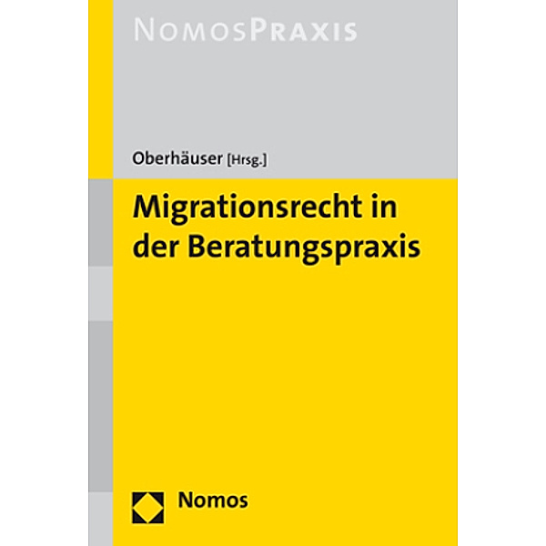 Migrationsrecht in der Beratungspraxis, Rainer M. Hofmann, Thomas Oberhäuser, Stefan Keßler