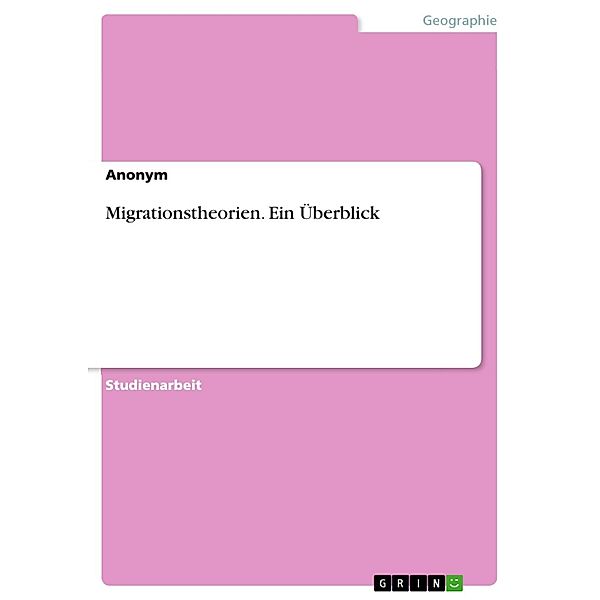 Migrationstheorien - ein Überblick