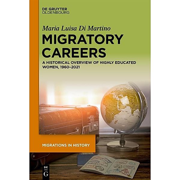 Migratory Careers / Migrations in History Bd.5, Maria Luisa Di Martino