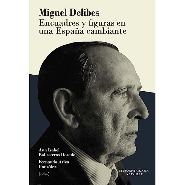 Miguel Delibes : encuadres y figuras en una España cambiante