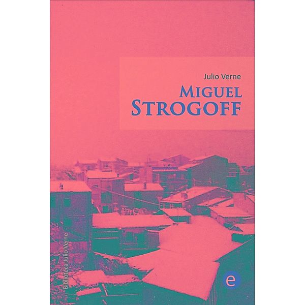 Miguel Strogoff, Julio Verne