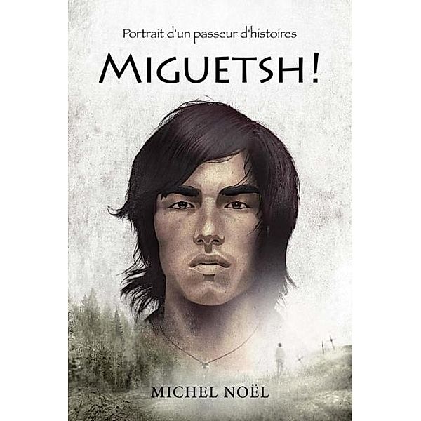 Miguetsh !, Michel Noël