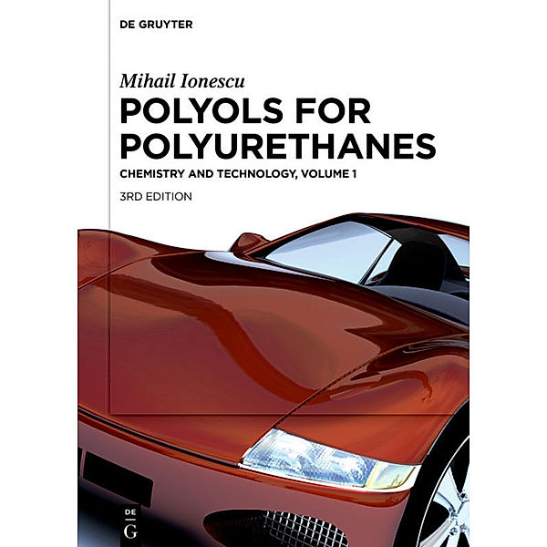 Mihail Ionescu: Polyols for Polyurethanes. Volume 1..1, Mihail Ionescu