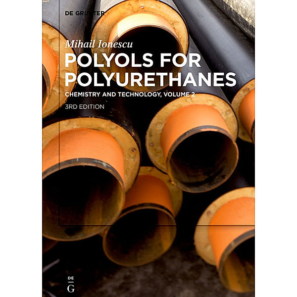 Mihail Ionescu: Polyols for Polyurethanes. Volume 2..2, Mihail Ionescu
