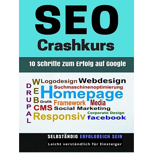 Mihelic, I: SEO Crashkurs - 10 Schritte zum Erfolg auf Googl, Isabella Mihelic