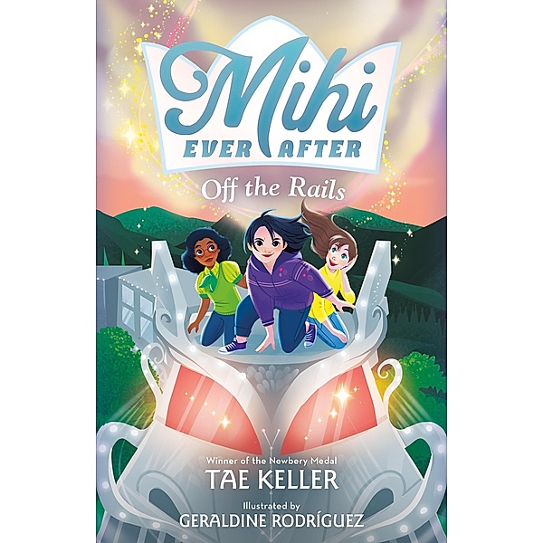 Mihi Ever After: Off the Rails / Mihi Ever After Bd.3, Tae Keller