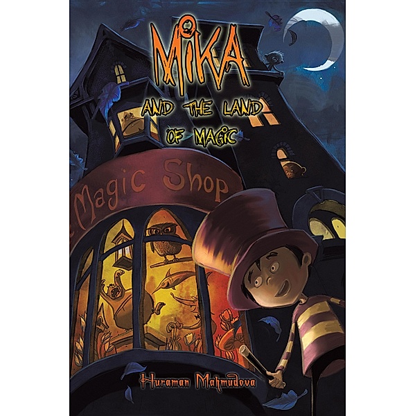 Mika and the Land of Magic / Austin Macauley Publishers, Huraman Mahmudova