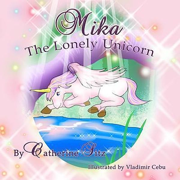 Mika the Lonely Unicorn, Catherine Sitz
