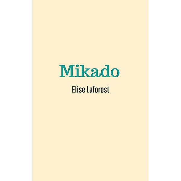 Mikado / Librinova, Laforest Elise Laforest