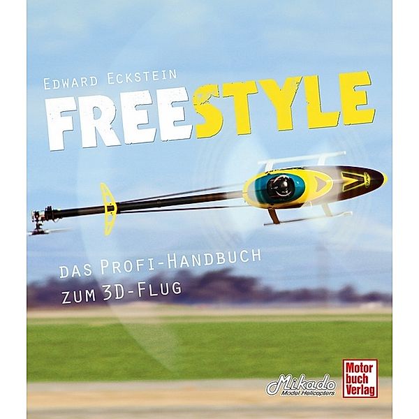 Mikado  Model Helicopters / Freestyle, Edward Eckstein