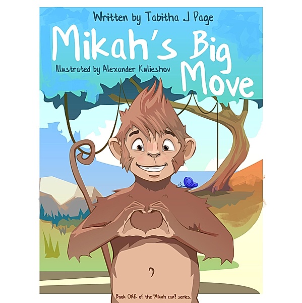 Mikah Can!: Mikah's Big Move, Tabitha J Page