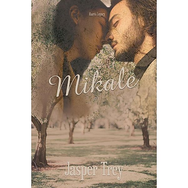 Mikale (Harris Legacy, #3) / Harris Legacy, Jasper Trey
