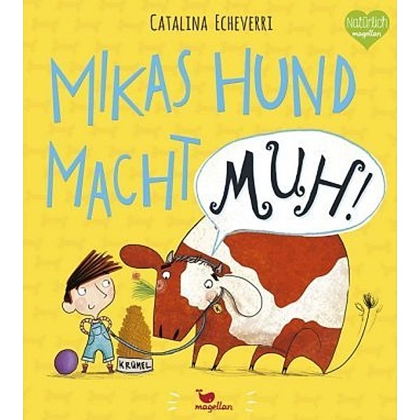 Mikas Hund macht MUH!, Catalina Echeverri