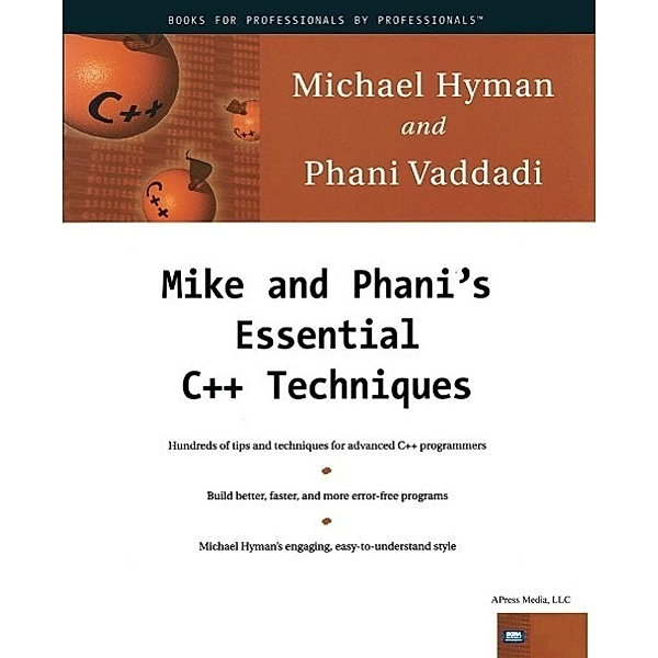 Mike and Phani's Essential C++ Techniques, Michael Hyman, Phani Vaddadi