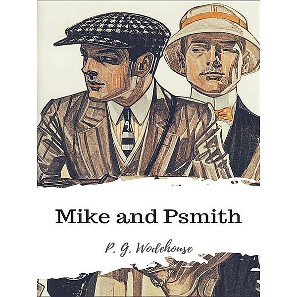 Mike and Psmith, P. G. Wodehouse