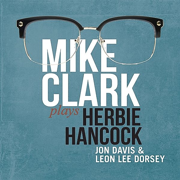 Mike Clak Plays Herbie Hancock, Mike Clark