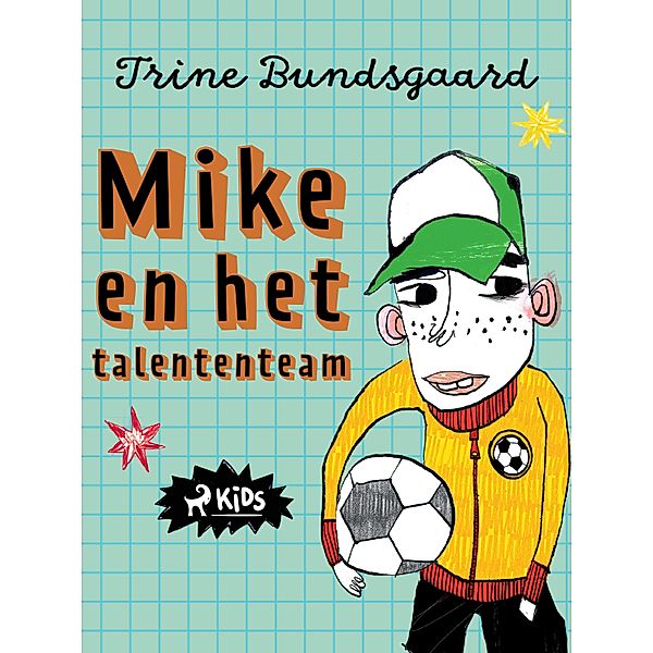 Mike en het talententeam / De klas op de Rozenveldschool Bd.2, Trine Bundsgaard