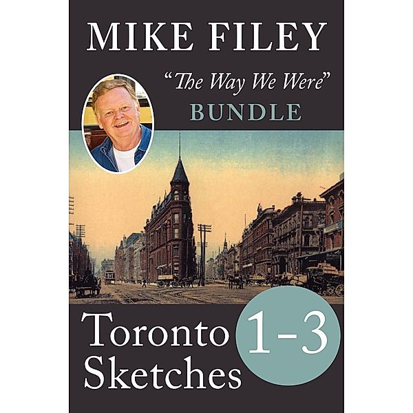 Mike Filey's Toronto Sketches, Books 1-3 / Mike Filey's Toronto Sketches, Books 1-3, Mike Filey