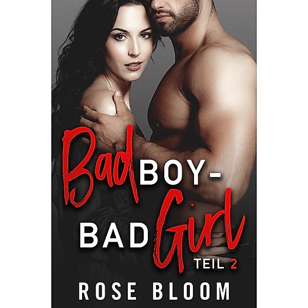 Mike & Gwen: 2 Bad Boy - Bad Girl, Rose Bloom