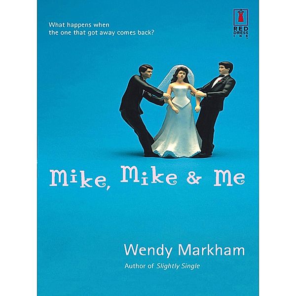 Mike, Mike and Me (Mills & Boon Silhouette) / Mills & Boon Silhouette, Wendy Markham