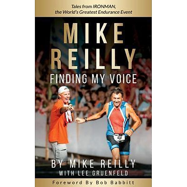 MIKE REILLY Finding My Voice, Mike Reilly, Lee Gruenfeld