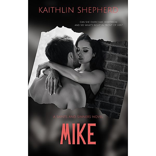 Mike (Saints and Sinners, #3) / Saints and Sinners, Kaithlin Shepherd