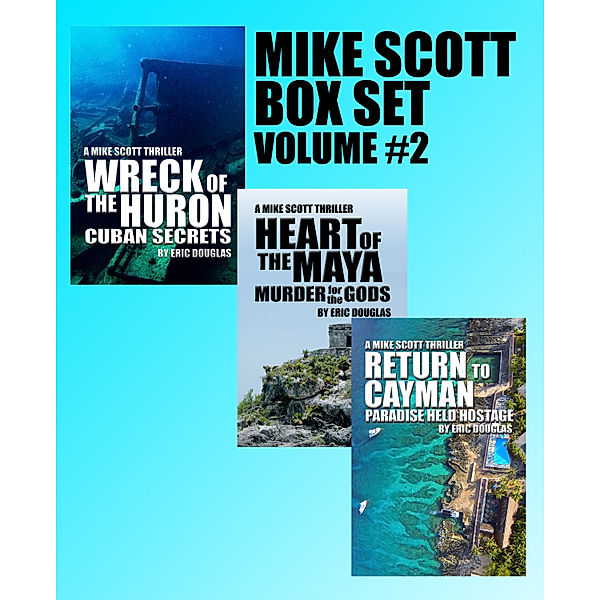 Mike Scott thriller series: Mike Scott Box Set Volume #2, Eric Douglas