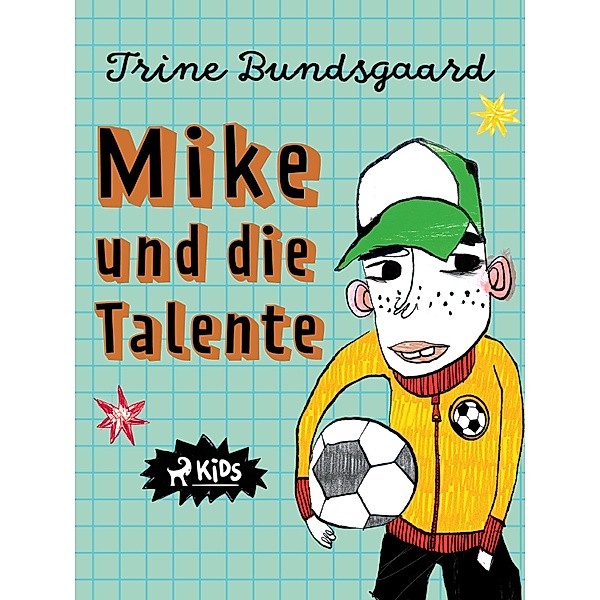 Mike und die Talente / Die Klasse der Rosenmark-Schule, Trine Bundsgaard