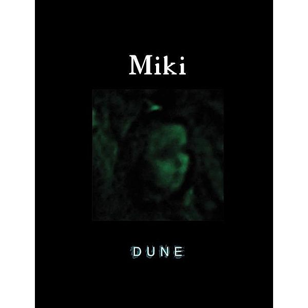 Miki, Dune